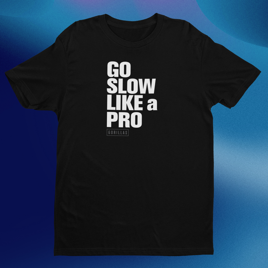 T-SHIRT GO SLOW LIKE PRO