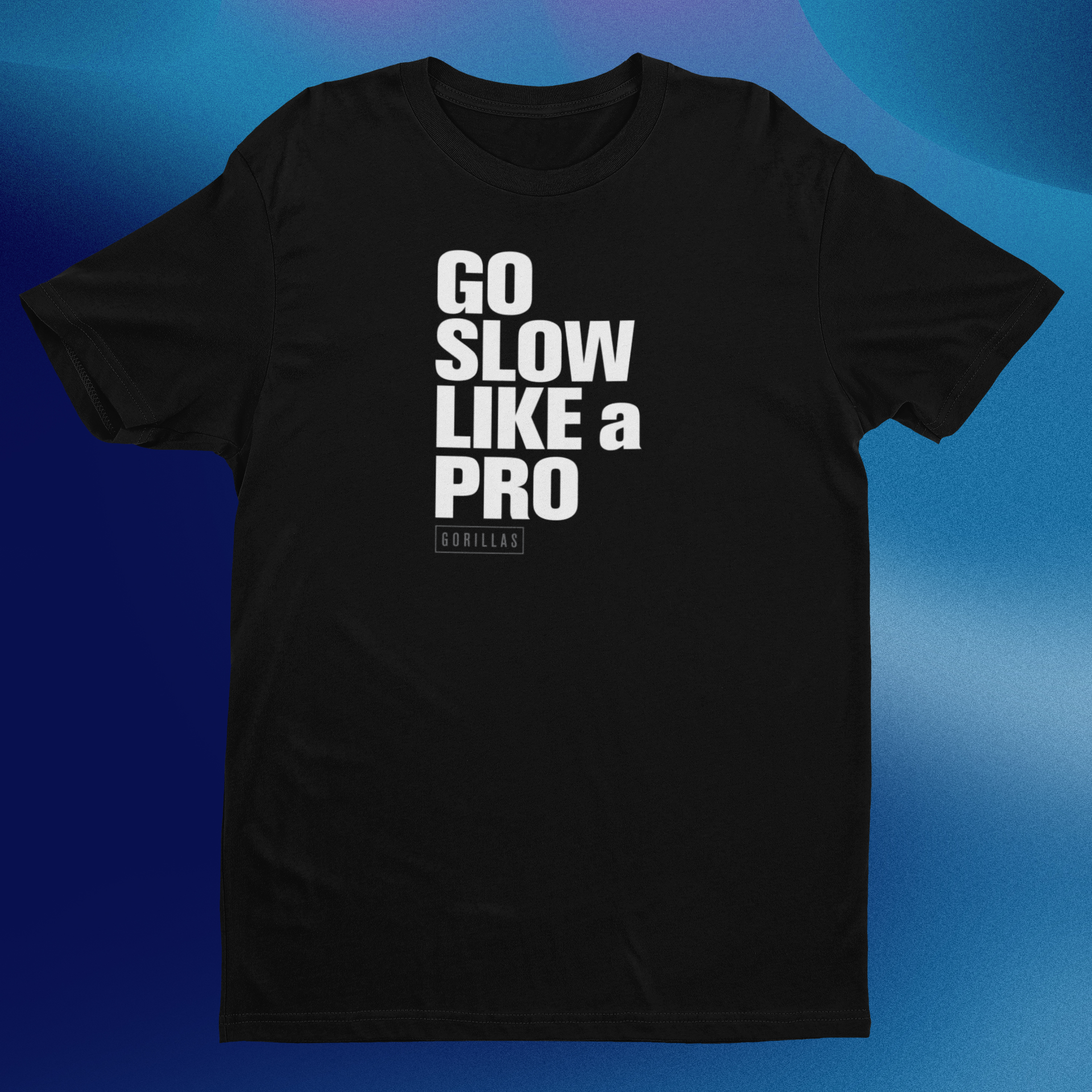 T-SHIRT GO SLOW LIKE PRO